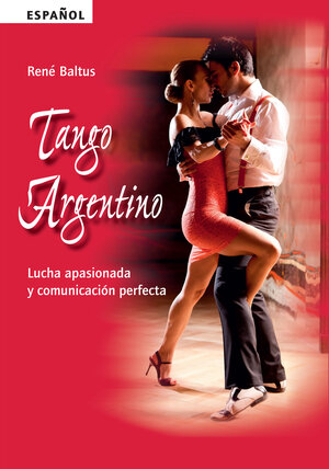 Buchcover Tango Argentino | René Baltus | EAN 9783942663014 | ISBN 3-942663-01-5 | ISBN 978-3-942663-01-4
