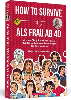 Buchcover How To Survive als Frau ab 40 | Dagmar da Silveira Macêdo | EAN 9783942665421 | ISBN 3-942665-42-5 | ISBN 978-3-942665-42-1