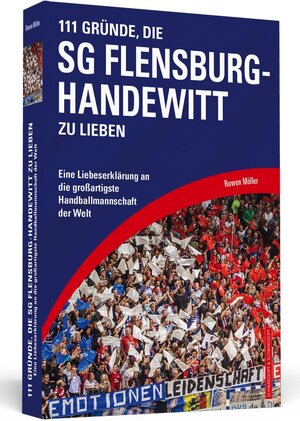 Buchcover 111 Gründe, die SG Flensburg-Handewitt zu lieben | Ruwen Möller | EAN 9783942665636 | ISBN 3-942665-63-8 | ISBN 978-3-942665-63-6