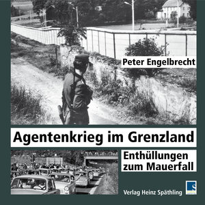 Buchcover Agentenkrieg im Grenzland | Peter Engelbrecht | EAN 9783942668538 | ISBN 3-942668-53-X | ISBN 978-3-942668-53-8