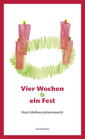 Buchcover Vier Wochen & ein Fest | Doris Meißner-Johannknecht | EAN 9783942672962 | ISBN 3-942672-96-0 | ISBN 978-3-942672-96-2