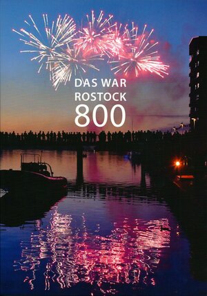 Buchcover DAS WAR ROSTOCK 800  | EAN 9783942673969 | ISBN 3-942673-96-7 | ISBN 978-3-942673-96-9