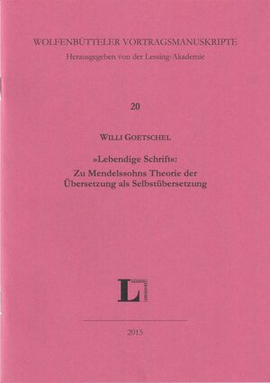 Buchcover "Lebendige Schrift": Zu Mendelssohns Theorie der Übersetzung als Selbstübersetzung | Willi Goetschel | EAN 9783942675246 | ISBN 3-942675-24-2 | ISBN 978-3-942675-24-6