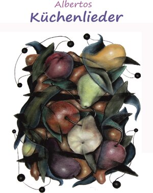 Buchcover Albertos Küchenlieder | Albert Zimmerer | EAN 9783942679183 | ISBN 3-942679-18-3 | ISBN 978-3-942679-18-3
