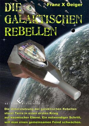 Buchcover Die galaktischen Rebellen | Franz Geiger | EAN 9783942693080 | ISBN 3-942693-08-9 | ISBN 978-3-942693-08-0
