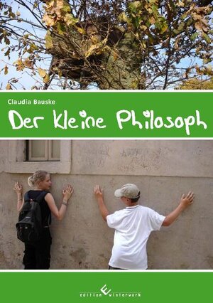 Buchcover Der kleine Philosoph | Claudia Bauske | EAN 9783942693431 | ISBN 3-942693-43-7 | ISBN 978-3-942693-43-1