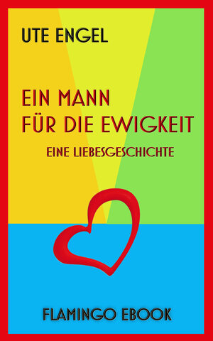 Buchcover Ein Mann für die Ewigkeit | Ute Engel | EAN 9783942696012 | ISBN 3-942696-01-0 | ISBN 978-3-942696-01-2