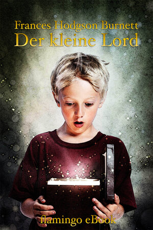 Buchcover Der kleine Lord | Frances Hodgson Burnett | EAN 9783942696043 | ISBN 3-942696-04-5 | ISBN 978-3-942696-04-3