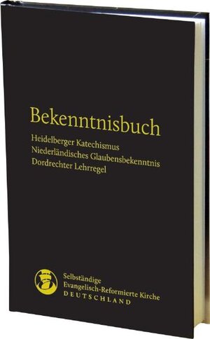 Buchcover Bekenntnisbuch der Selbständigen Evangelisch-Reformierten Kirche Deutschland  | EAN 9783942699006 | ISBN 3-942699-00-1 | ISBN 978-3-942699-00-6