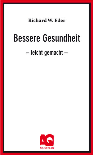 Buchcover Bessere Gesundheit | Richard W. Eder | EAN 9783942701266 | ISBN 3-942701-26-X | ISBN 978-3-942701-26-6
