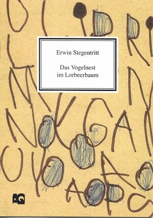 Buchcover Das Vogelnest im Lorbeerbaum | Erwin Stegentritt | EAN 9783942701464 | ISBN 3-942701-46-4 | ISBN 978-3-942701-46-4