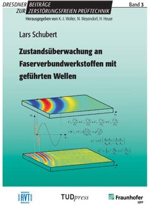 Buchcover Zustandsüberwachung an Faserverbundwerkstoffen mit geführten Wellen | Lars Schubert | EAN 9783942710725 | ISBN 3-942710-72-2 | ISBN 978-3-942710-72-5