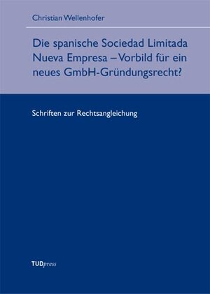 Buchcover Die spanische Sociedad Limitada Nueva Empresa | Christian Wellenhofer | EAN 9783942710732 | ISBN 3-942710-73-0 | ISBN 978-3-942710-73-2
