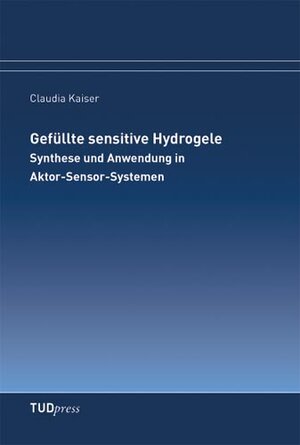 Buchcover Gefüllte sensitive Hydrogele | Claudia Kaiser | EAN 9783942710978 | ISBN 3-942710-97-8 | ISBN 978-3-942710-97-8