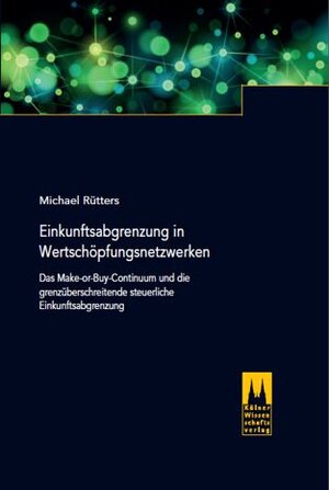 Buchcover Einkunftsabgrenzung in Wertschöpfungsnetzwerken | Michael Rütters | EAN 9783942720526 | ISBN 3-942720-52-3 | ISBN 978-3-942720-52-6