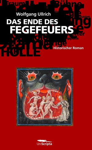 Buchcover DAS ENDE DES FEGEFEUERS | Wolfgang Ullrich | EAN 9783942728188 | ISBN 3-942728-18-4 | ISBN 978-3-942728-18-8