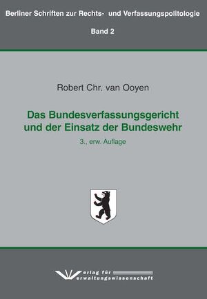 Buchcover Das Bundesverfassungsgericht und der Einsatz der Bundeswehr | Robert Chr. van Ooyen | EAN 9783942731928 | ISBN 3-942731-92-4 | ISBN 978-3-942731-92-8