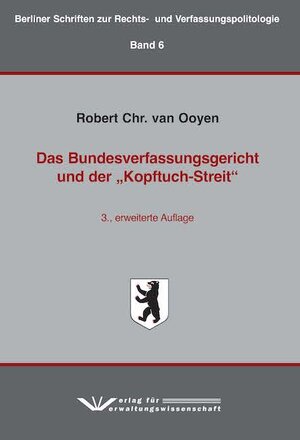 Buchcover Das Bundesverfassungsgericht und der „Kopftuch-Streit“ | Robert Chr. van Ooyen | EAN 9783942731959 | ISBN 3-942731-95-9 | ISBN 978-3-942731-95-9