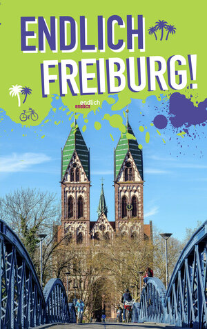 Buchcover Endlich Freiburg! | Rieke Kersting | EAN 9783942733571 | ISBN 3-942733-57-9 | ISBN 978-3-942733-57-1