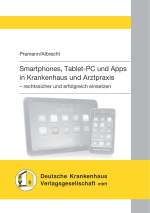 Buchcover Smartphones, Tablet-PC und Apps in Krankenhaus und Arztpraxen | Urs V Albrecht | EAN 9783942734950 | ISBN 3-942734-95-8 | ISBN 978-3-942734-95-0