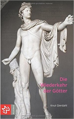Buchcover Die Wiederkehr der Götter | Knut Gierdahl | EAN 9783942736084 | ISBN 3-942736-08-X | ISBN 978-3-942736-08-4