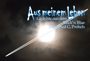 Buchcover Aus meinem Leben 1 | Helmfried G. Protsch | EAN 9783942744263 | ISBN 3-942744-26-0 | ISBN 978-3-942744-26-3