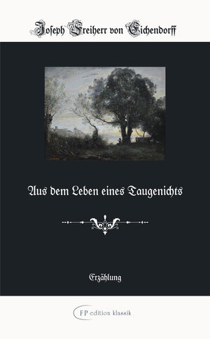 Buchcover Aus dem Leben eines Taugenichts | Joseph Eichendorff Freiherr von | EAN 9783942764032 | ISBN 3-942764-03-2 | ISBN 978-3-942764-03-2