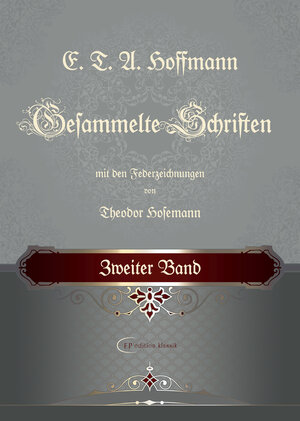 Buchcover E. T. A. Hoffmann / E. T. A. Hoffmann Gesammelte Schriften | E. T. A. Hoffmann | EAN 9783942764070 | ISBN 3-942764-07-5 | ISBN 978-3-942764-07-0