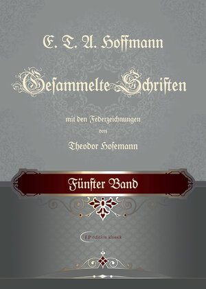 Buchcover E. T. A. Hoffmann / E. T. A. Hoffmann Gesammelte Schriften | E. T. A. Hoffmann | EAN 9783942764100 | ISBN 3-942764-10-5 | ISBN 978-3-942764-10-0