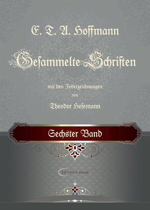 Buchcover E. T. A. Hoffmann / E. T. A. Hoffmann Gesammelte Schriften | E. T. A. Hoffmann | EAN 9783942764117 | ISBN 3-942764-11-3 | ISBN 978-3-942764-11-7