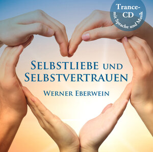 Buchcover Selbstliebe und Selbstvertrauen | Werner Eberwein | EAN 9783942765046 | ISBN 3-942765-04-7 | ISBN 978-3-942765-04-6