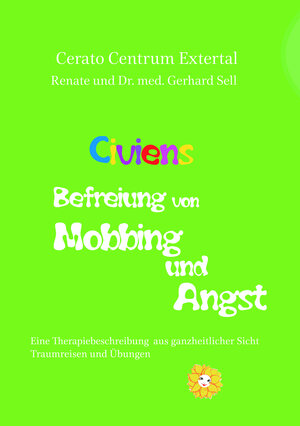 Buchcover Civiens Befreiung von Mobbing und Angst  | EAN 9783942770569 | ISBN 3-942770-56-3 | ISBN 978-3-942770-56-9