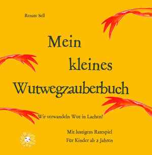 Buchcover Das kleine Wutwegzauberbuch | Renate Sell | EAN 9783942770606 | ISBN 3-942770-60-1 | ISBN 978-3-942770-60-6