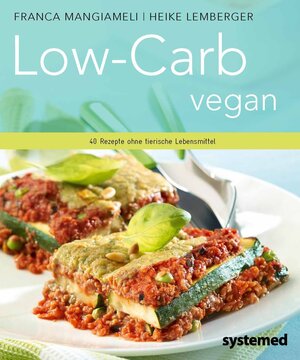 Buchcover Low-Carb vegan | Franca Mangiameli | EAN 9783942772686 | ISBN 3-942772-68-X | ISBN 978-3-942772-68-6