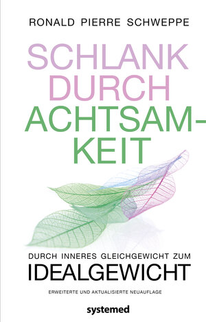 Buchcover Schlank durch Achtsamkeit | Ronald Pierre Schweppe | EAN 9783942772907 | ISBN 3-942772-90-6 | ISBN 978-3-942772-90-7