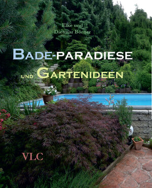 Buchcover Bade-Paradiese und Gartenideen | Elke Börner | EAN 9783942773058 | ISBN 3-942773-05-8 | ISBN 978-3-942773-05-8