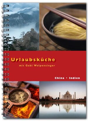 Buchcover Urlaubsküche Indien / China mit Gabi Wolpensinger | Gabi Wolpensinger | EAN 9783942777032 | ISBN 3-942777-03-7 | ISBN 978-3-942777-03-2