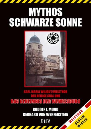 Buchcover Mythos Schwarze Sonne. Karl Maria Wiligut/Weisthor | Rudolf J Mund | EAN 9783942783125 | ISBN 3-942783-12-6 | ISBN 978-3-942783-12-5