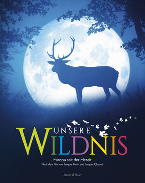 Buchcover Unsere Wildnis | Jacques Perrin | EAN 9783942787710 | ISBN 3-942787-71-7 | ISBN 978-3-942787-71-0