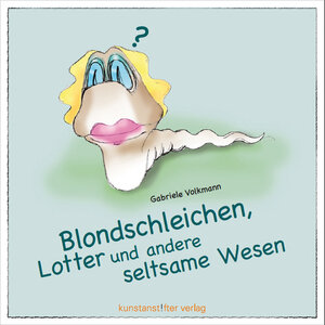 Buchcover Blondschleichen, Lotter und andere seltsame Wesen | Gabriele Volkmann | EAN 9783942795029 | ISBN 3-942795-02-7 | ISBN 978-3-942795-02-9