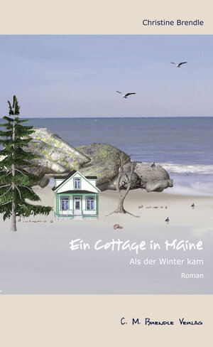 Buchcover Ein Cottage in Maine | Christine Brendle | EAN 9783942796163 | ISBN 3-942796-16-3 | ISBN 978-3-942796-16-3