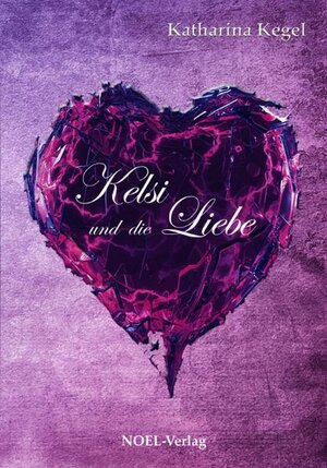 Buchcover Kelsi und die Liebe | Katharina Kegel | EAN 9783942802192 | ISBN 3-942802-19-8 | ISBN 978-3-942802-19-2
