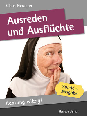 Buchcover Achtung witzig! Ausreden und Ausflüchte | Claus Heragon | EAN 9783942805018 | ISBN 3-942805-01-4 | ISBN 978-3-942805-01-8