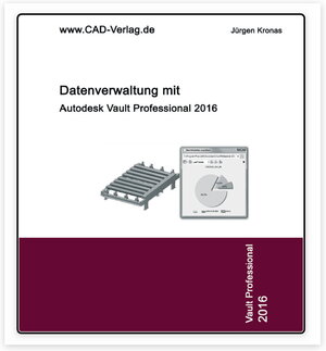 Buchcover Vault Professional 2016 für Inventor | Jürgen Kronas | EAN 9783942809146 | ISBN 3-942809-14-1 | ISBN 978-3-942809-14-6