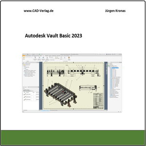 Buchcover Autodesk Vault Basic 2023 | Jürgen Kronas | EAN 9783942809221 | ISBN 3-942809-22-2 | ISBN 978-3-942809-22-1