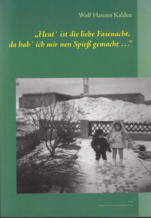 Buchcover Heut ist die liebe Fasenacht, da hab ich mir nen Spieß gemacht | Wolf Hannes Kalden | EAN 9783942818179 | ISBN 3-942818-17-5 | ISBN 978-3-942818-17-9