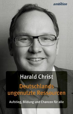 Buchcover Deutschlands ungenutzte Ressourcen | Harald Christ | EAN 9783942821070 | ISBN 3-942821-07-9 | ISBN 978-3-942821-07-0