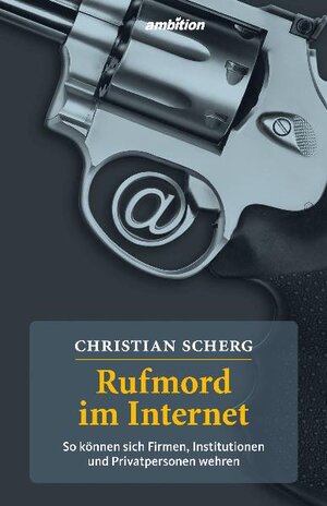 Buchcover Rufmord im Internet | Christian Scherg | EAN 9783942821957 | ISBN 3-942821-95-8 | ISBN 978-3-942821-95-7