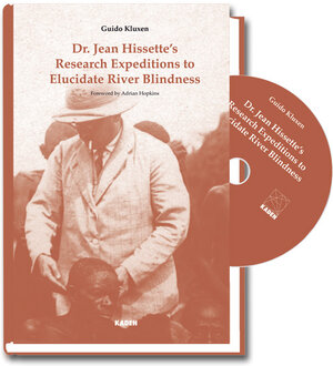 Buchcover Dr. Jean Hissette’s Research Expeditions to Elucidate River Blindness | Guido Kluxen | EAN 9783942825054 | ISBN 3-942825-05-8 | ISBN 978-3-942825-05-4