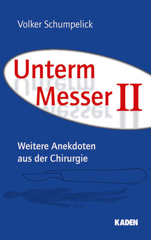 Buchcover Unterm Messer II | Volker Schumpelick | EAN 9783942825139 | ISBN 3-942825-13-9 | ISBN 978-3-942825-13-9